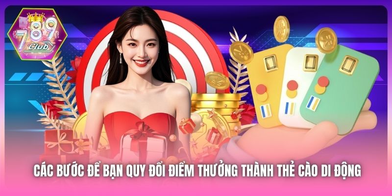 Các bước để bạn quy đổi điểm thưởng thành thẻ cào di động