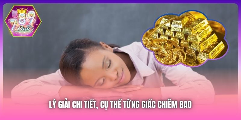 Lý giải chi tiết, cụ thể từng giấc chiêm bao 